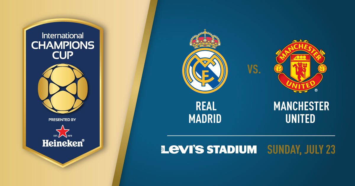 Real Madrid . vs. Manchester United . - Levi's® Stadium