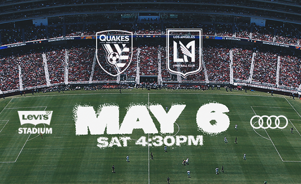 San Jose Earthquakes vs. Los Angeles Football Club - Levi's® Stadium